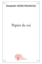 Couverture du livre « Papier de soi » de Elisabeth Vezin - Mo aux éditions Edilivre