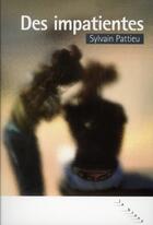 Couverture du livre « Des impatientes » de Sylvain Pattieu aux éditions Rouergue