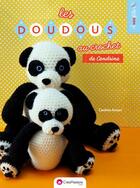 Couverture du livre « Les doudous au crochet de Cendrine » de Cendrine Armani aux éditions Creapassions.com