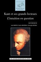 Couverture du livre « Kant et ses grands lecteurs - l'intuition en question » de Mertens Aude aux éditions Pu De Nancy