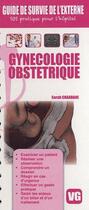 Couverture du livre « GUIDE DE SURVIE DE L'EXTERNE GYNECOLOGIE OBSTETRIQUE » de S.Chaabane aux éditions Vernazobres Grego