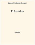 Couverture du livre « Précaution » de James Fenimore Cooper aux éditions Bibebook