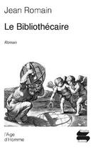 Couverture du livre « Bibliothecaire (Le) (Nouv.Ed.) » de  aux éditions L'age D'homme