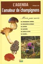 Couverture du livre « L'Agenda De L'Amateur De Champignons » de Philippe Joly aux éditions Rustica