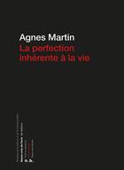 Couverture du livre « La perfection inhérente à la vie » de Agnes Martin aux éditions Ensba