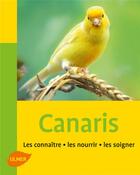 Couverture du livre « Canaris ; les connaître, les nourrir, les soigner » de Markus Hubl aux éditions Eugen Ulmer