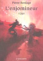 Couverture du livre « L'Enjomineur t.1 : 1792 » de Pierre Bordage aux éditions L'atalante