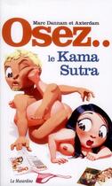 Couverture du livre « Osez le kama-sutra » de Dannam/Axterdam aux éditions La Musardine