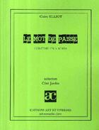 Couverture du livre « Le mot de passe ; comédie en trois actes » de Claire Elliot aux éditions Art Et Comedie