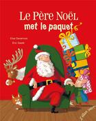 Couverture du livre « Le père Noël met le paquet » de Eric Gaste et Elsa Devernois aux éditions Elan Vert