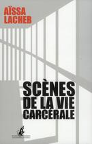 Couverture du livre « Scènes de la vie carcérale » de Aissa Lacheb aux éditions Au Diable Vauvert