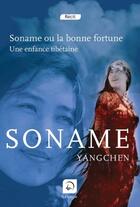 Couverture du livre « Soname ou la bonne fortune » de Soname Yangchen aux éditions Editions De La Loupe