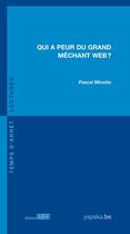 Couverture du livre « Qui a peur du grand méchant web ? » de Pascal Minotte aux éditions Fabert