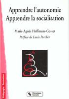 Couverture du livre « Apprendre L'Autonomie -Apprendre La Socialisation 4e Edition » de Hoffmans Gosset aux éditions Chronique Sociale