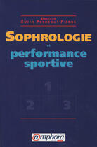 Couverture du livre « Sophrologie et performance sportive » de Edith Perreaut-Pierre aux éditions Amphora