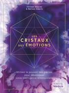 Couverture du livre « Les cristaux des émotions » de Christel Alberez et Nerissa Alberts aux éditions Medicis