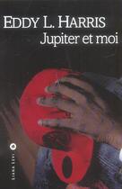Couverture du livre « Jupiter et moi » de Eddy L. Harris aux éditions Liana Levi