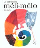 Couverture du livre « Caméléon méli-mélo » de Eric Carle aux éditions Mijade