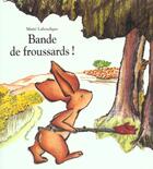 Couverture du livre « Bande de froussards » de Laboudigue Maite aux éditions Kaleidoscope