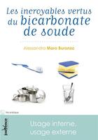 Couverture du livre « Les incroyables vertus du bicarbonate de soude » de Alessandra Moro-Buronzo aux éditions Jouvence