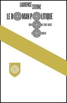 Couverture du livre « Le roman politique » de Laurence Sterne aux éditions Cent Pages