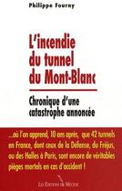 Couverture du livre « L'incendie du tunnel du Mont-Blanc ; chronique d'une catastrophe annoncée » de Philippe Fourny aux éditions Mecene