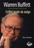 Couverture du livre « Warren Buffett ; la biographie officielle ; l'effet boule de neige » de Alice Schroeder aux éditions Valor