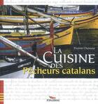 Couverture du livre « La cuisine des pêcheurs catalans » de Pierrette Chalendar aux éditions Pimientos