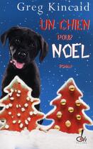 Couverture du livre « Un chien pour Noël ! » de Greg Kincaid aux éditions Oh !