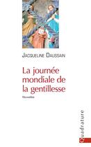 Couverture du livre « La journee mondiale de la gentillesse » de Jacqueline Daussain aux éditions Quadrature