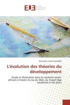 Couverture du livre « L'evolution des theories du developpement - etude et illustration dans le contexte ouest-africain a » de Dembele M L. aux éditions Editions Universitaires Europeennes