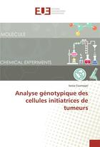 Couverture du livre « Analyse genotypique des cellules initiatrices de tumeurs » de Cournoyer Sonia aux éditions Editions Universitaires Europeennes