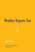 Couverture du livre « Roni horn weather reports you » de Roni Horn aux éditions Steidl