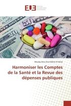 Couverture du livre « Harmoniser les Comptes de la Santé et la Revue des dépenses publiques » de Moulay Driss Zine Eddine El Idrissi aux éditions Editions Universitaires Europeennes