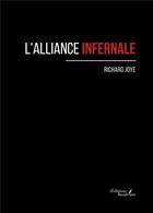 Couverture du livre « L'alliance infernale » de Richard Joye aux éditions Baudelaire