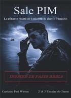 Couverture du livre « Sale PIM ; la gênante réalité de l'aviation de chasse française » de Paul Warren aux éditions Bookelis