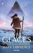 Couverture du livre « La fille et la montagne » de Mark Lawrence aux éditions Bragelonne