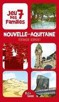 Couverture du livre « Jeu des 7 familles ; Nouvelle-Aquitaine » de Veronique Hermouet aux éditions Geste