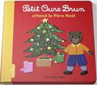 Couverture du livre « Petit Ours Brun attend le Père Noël » de Marie Aubinais et Daniele Bour aux éditions Bayard Jeunesse