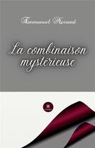 Couverture du livre « La combinaison mystérieuse » de Emmanuel Nerrand aux éditions Le Lys Bleu