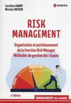 Couverture du livre « Risk management : organisation et positionnement de la fonction risk manager » de Nicolas Dufour et Caroline Aubry aux éditions Gereso