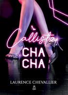 Couverture du livre « Callista Cha-Cha » de Laurence Chevallier aux éditions Bookelis