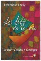 Couverture du livre « Les defis de la vie » de Frederique Epelly aux éditions Le Souffle D'or Jeux