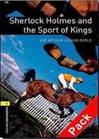 Couverture du livre « Sherlock Holmes and the sport of kings ; 3e, niveau 1 » de Arthur Conan Doyle aux éditions Oxford Up Elt