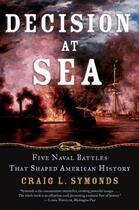 Couverture du livre « Decision at Sea: Five Naval Battles that Shaped American History » de Symonds Craig L aux éditions Oxford University Press Usa