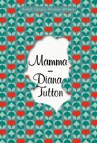 Couverture du livre « MAMMA - WOMEN WRITERS » de Diana Tutton aux éditions British Library