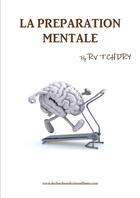 Couverture du livre « La preparation mentale by rv tchdry » de Tchdry Rv aux éditions Lulu