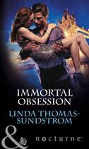 Couverture du livre « Immortal Obsession (Mills & Boon Nocturne) » de Linda Thomas-Sundstrom aux éditions Mills & Boon Series