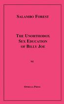 Couverture du livre « The Unorthodox Sex Education of Billy Joe » de Salambo Forest aux éditions Epagine