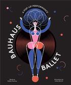 Couverture du livre « Bauhaus ballet » de Lesley Barnes aux éditions Laurence King